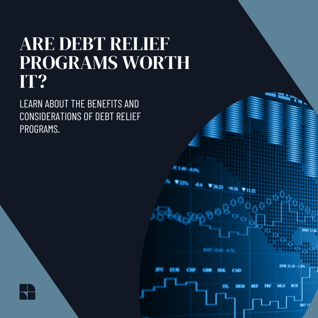 Are Debt Relief Programs Worth It