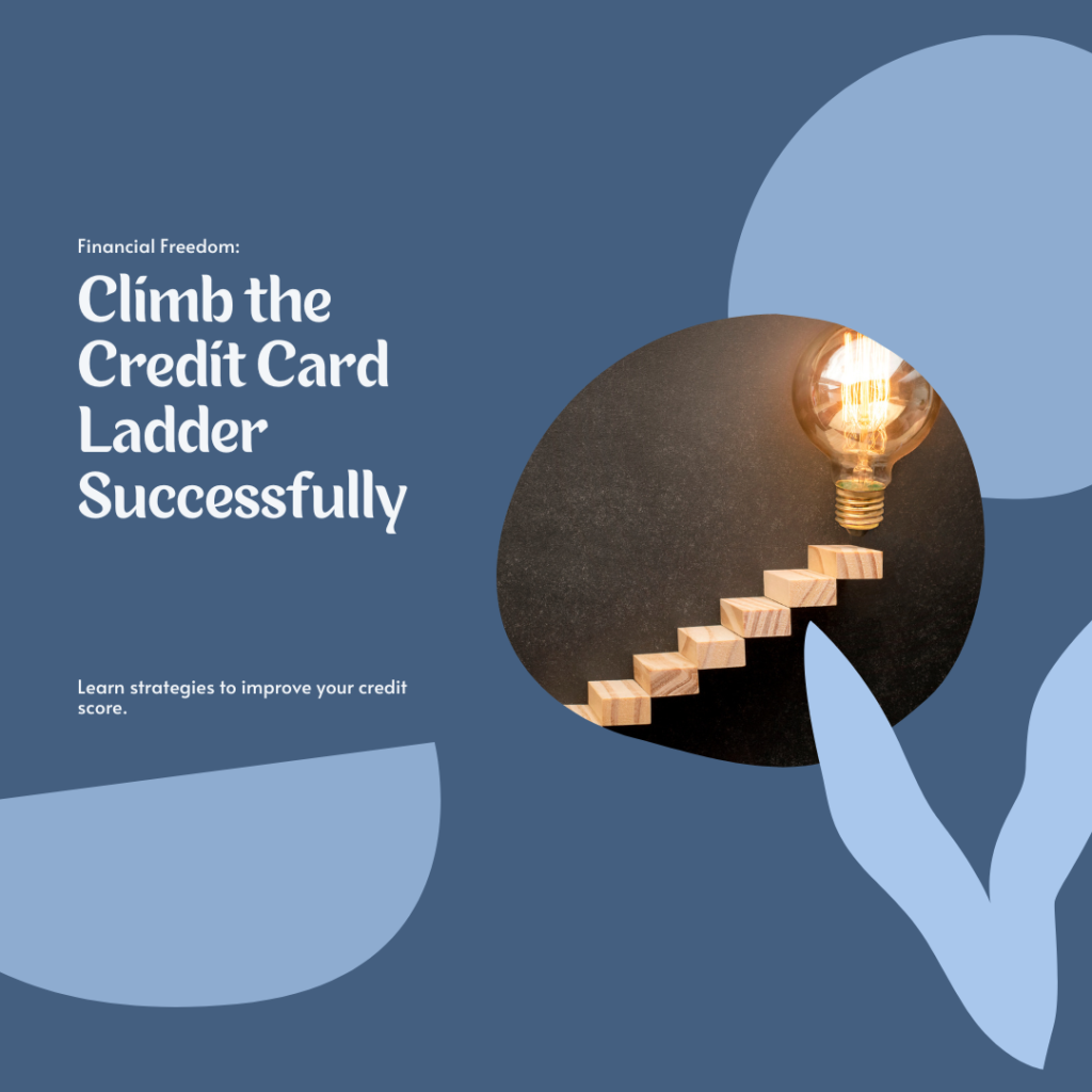 Climb the Credit Card Ladder Successfully